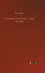 Memoirs of the Court of Queen Elizabeth cover