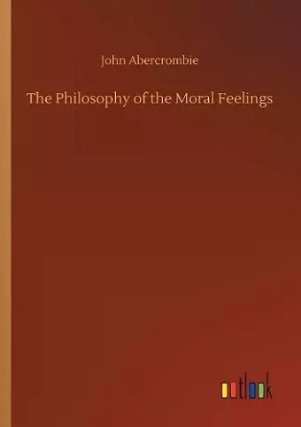 The Philosophy of the Moral Feelings cover