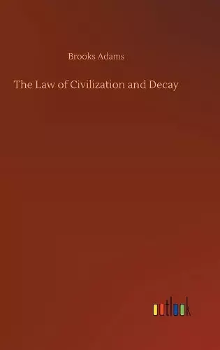 The Law of Civilization and Decay cover