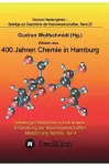 Wissen aus 400 Jahren Chemie in Hamburg - Hamburgs Geschichte einmal anders - Entwicklung der Naturwissenschaften, Medizin und Technik, Teil 4. cover