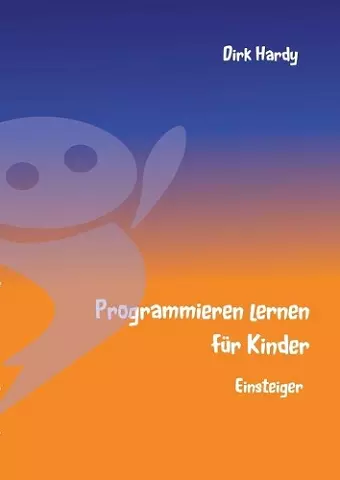 Programmieren lernen für Kinder - Einsteiger cover