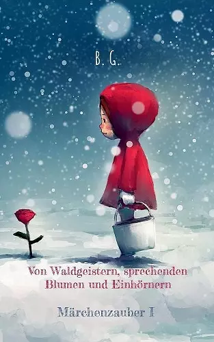 Von Waldgeistern, sprechenden Blumen und Einhörnern, Märchenzauber cover