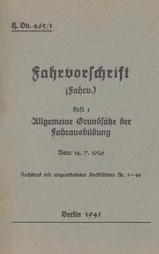 H.Dv. 465/1 Fahrvorschrift - Heft 1 Allgemeine Grundsätze der Fahrausbildung vom 14.7.1936 cover