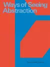 Ways of Seeing Abstraction cover