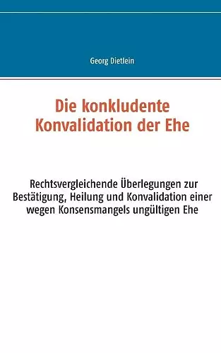 Die konkludente Konvalidation der Ehe cover