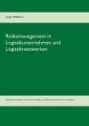 Risikomanagement in Logistikunternehmen und Logistiknetzwerken cover