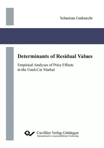 Determinants of Residual Values. Empirical Analyses of Price Effects in the Used-Car Market cover