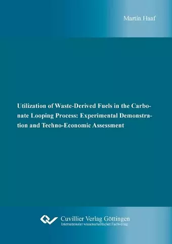 Utilization of Waste-Derived Fuels in the Carbonate Looping Process cover