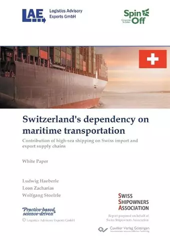 Switzerland's dependency on maritime transportation. Contribution of high-sea shipping on Swiss import and export supply chains cover