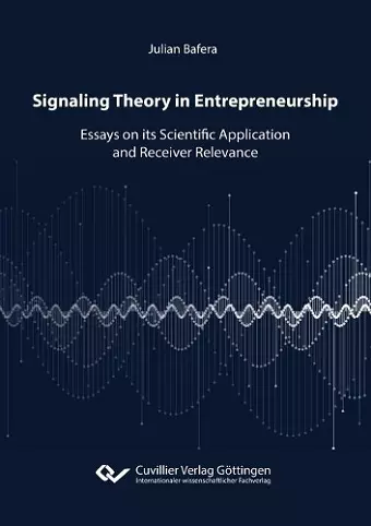 Signaling Theory in Entrepreneurship. Essays on its Scientific Application and Receiver Relevance cover