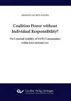 Coalition Power without Individual Responsibility? The Criminal Liability of NATO Commanders within International Law cover