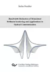 Bandwidth Reduction of Stimulated Brillouin Scattering and Applications in Optical Communication cover