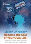 Stuck? Unhappy? Become the CEO of Your Own Life cover