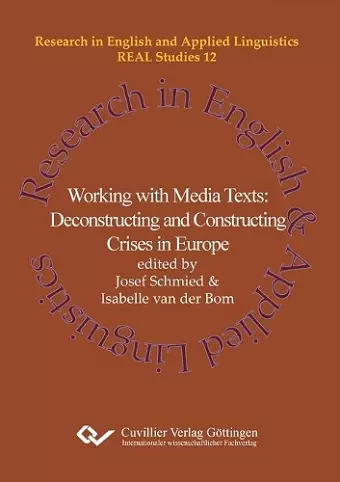 Working with Media Texts. Deconstructing and Constructing Crises in Europe cover