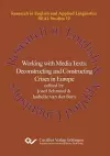 Working with Media Texts. Deconstructing and Constructing Crises in Europe cover