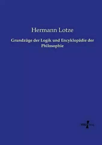 Grundzüge der Logik und Encyklopädie der Philosophie cover