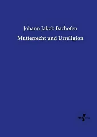 Mutterrecht und Urreligion cover