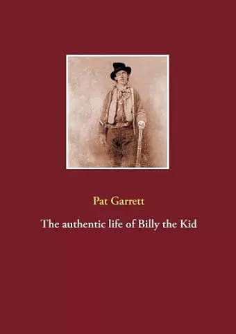 The authentic life of Billy the Kid cover