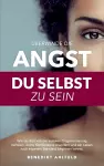 Überwinde die Angst du selbst zu sein cover