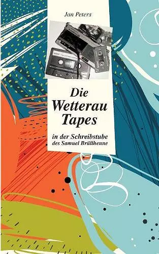 Die Wetterau Tapes cover