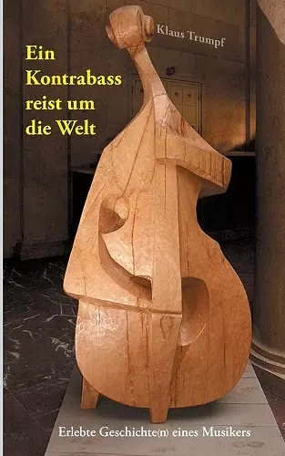 Ein Kontrabass reist um die Welt cover