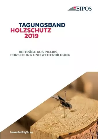 Tagungsband des EIPOS-Sachverständigentages Holzschutz 2019. cover