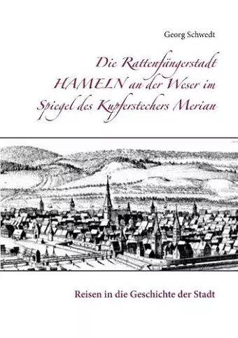 Die Rattenfängerstadt Hameln an der Weser im Spiegel des Kupferstechers Merian cover