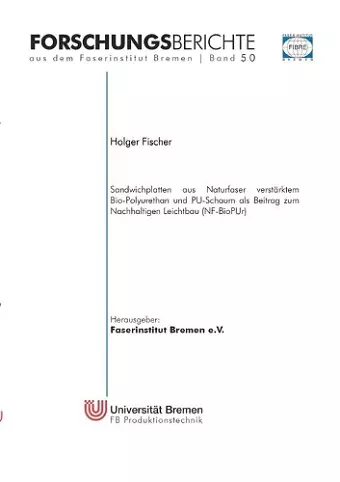 Sandwichplatten aus Naturfaser verstärktem Bio-Polyurethan und PU-Schaum als Beitrag zum Nachhaltigen Leichtbau (NF-BioPUr) cover