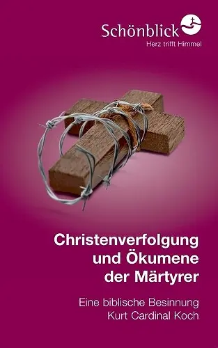 Christenverfolgung und Ökumene der Märtyrer cover