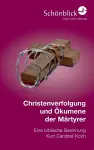 Christenverfolgung und Ökumene der Märtyrer cover
