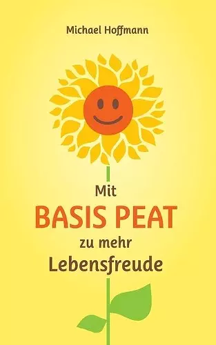 Mit Basis PEAT zu mehr Lebensfreude cover