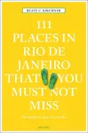 111 Places in Rio de Janeiro That You Must Not Miss cover