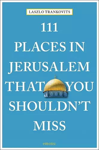 111 Places in Jerusalem That You Shouldn't Miss cover