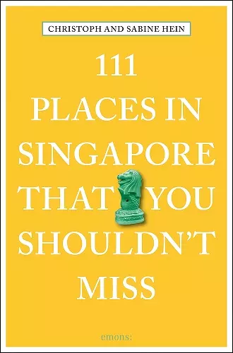 111 Places in Singapore That You Shouldn't Miss cover
