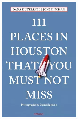111 Places in Houston That You Must Not Miss cover