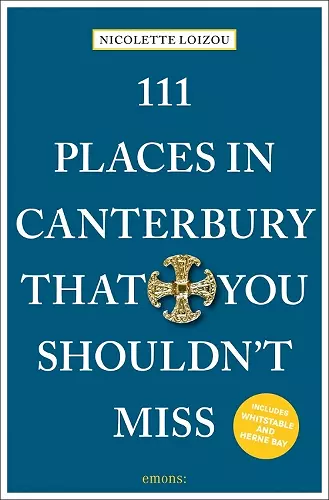 111 Places in Canterbury That You Shouldn't Miss cover