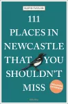 111 Places in Newcastle That You Shouldn't Miss cover