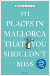 111 Places in Mallorca That You Shouldn't Miss cover