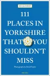 111 Places in Yorkshire That You Shouldn't Miss cover
