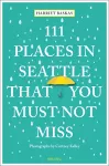 111 Places in Seattle That You Must Not Miss cover