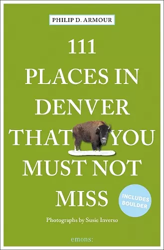 111 Places in Denver That You Must Not Miss cover