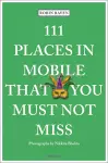 111 Places in Mobile That You Must Not Miss cover