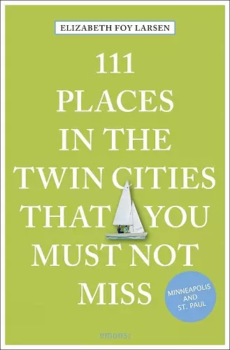 111 Places in the Twin Cities That You Must Not Miss cover