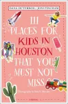 111 Places for Kids in Houston That You Must Not Miss cover