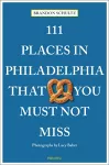111 Places in Philadelphia That You Must Not Miss cover