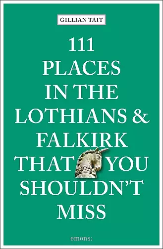 111 Places in the Lothians and Falkirk That You Shouldn't Miss cover