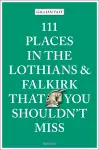 111 Places in the Lothians and Falkirk That You Shouldn't Miss cover