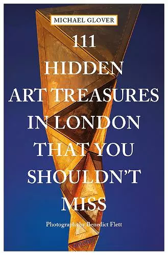 111 Hidden Art Treasures in London That You Shouldn't Miss cover