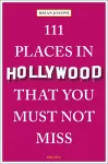 111 Places in Hollywood That You Must Not Miss cover