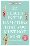 111 Places in the Hamptons That You Must Not Miss cover